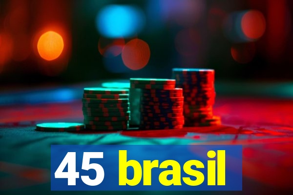 45 brasil